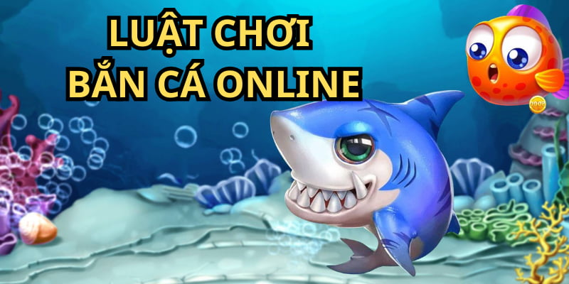 Luật chơi game bắn cá online rất đơn giản, không đòi hỏi chiến thuật